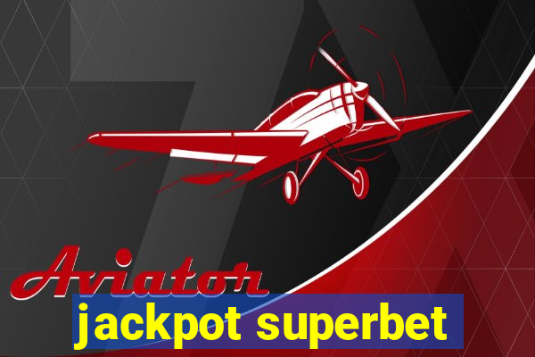 jackpot superbet